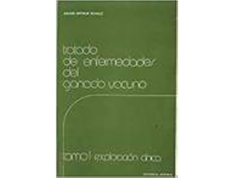 Livro Tratado De Enfermedades Del Ganado Vacuno Tomo I. Exploración Clínica de J. A. Schulz