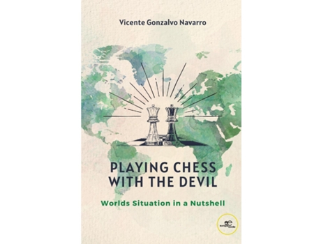 Livro Playing Chess With The Devil. Worlds Security In A Nutshell De Vicente Gonzalvo Navarro (inglês)