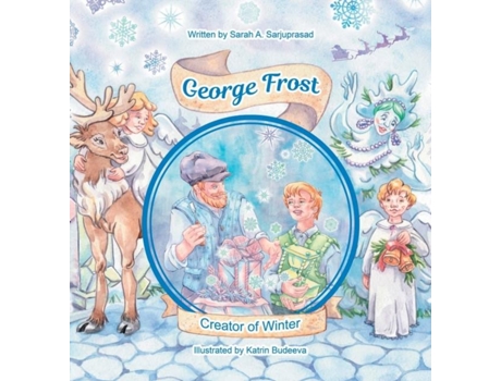 Livro George Frost Creator Of Winter De Sarjuprasad, Sarah Et Al. (inglês)