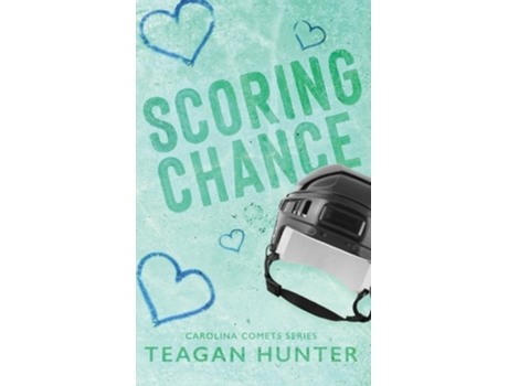 Livro Scoring Chance de Teagan Hunter (Inglês - Capa Dura)