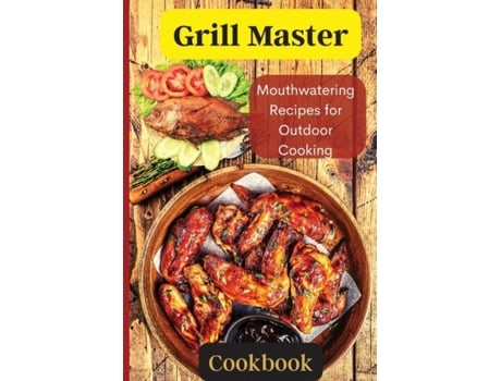 Livro Grill Master Delicious Smoky Menu for Home Cooking Deliciousness de Emily Soto (Inglês)
