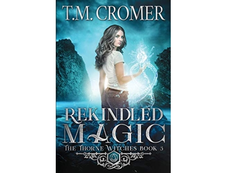 Livro Rekindled Magic Thorne Witches de T M Cromer (Inglês)