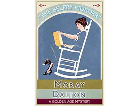 Livro The Belfry Murder A Golden Age Mystery de Moray Dalton (Inglês)
