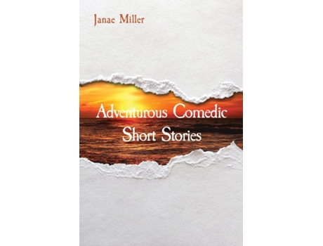Livro Adventurous Comedic Short Stories de Janae Miller (Inglês)