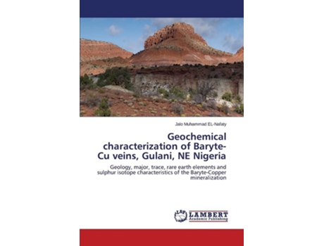 Livro Geochemical Characterization Of Baryte-cu Veins, Gulani, Ne Nigeria De Jalo Muhammad El-nafaty (inglês)