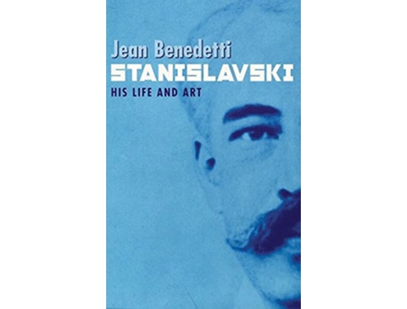 Livro Stanislavski His Life and Art de Jean Benedetti (Inglês)