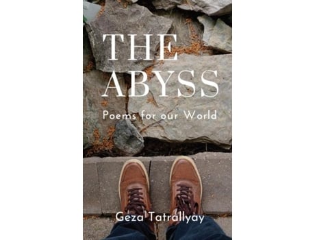 Livro The Abyss Poems For Our World De Geza Tatrallyay (inglês)