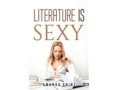 Livro Literature Is Sexy De Amanda Frinz (inglês)