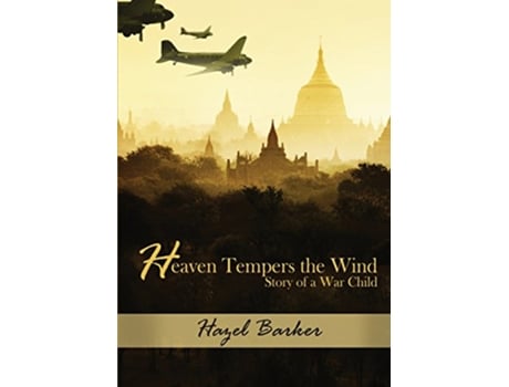 Livro Heaven Tempers the Wind Story of a War Child de Hazel Barker (Inglês)