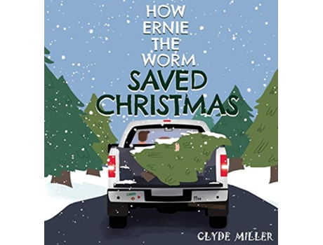 Livro How Ernie the Worm Saved Christmas de Clyde Miller (Inglês - Capa Dura)