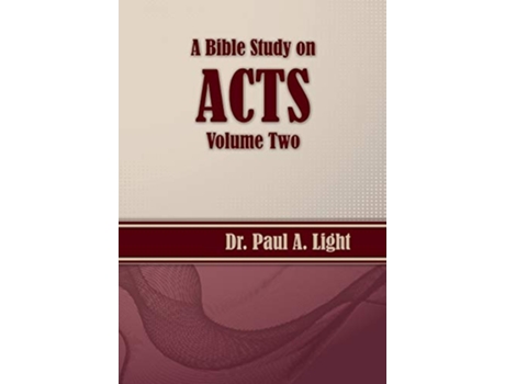 Livro A Bible Study on Acts Volume Two de Paul A Light (Inglês)
