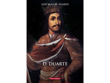 Livro D. Duarte de Luís Miguel Duarte  (Português)