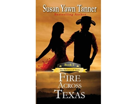 Livro Fire Across Texas The Bellamys of Texas Book 2 de Susan Yawn Tanner (Inglês)