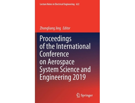 Livro Proceedings Of The International Conference On Aerospace System Science And Engineering 2019 De Zhongliang Jing (inglês - Capa Dura)