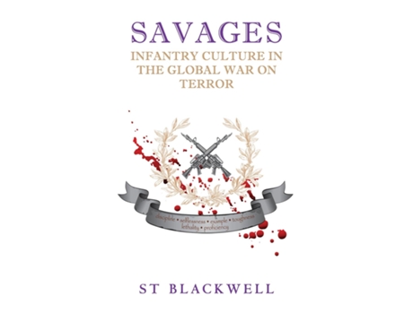 Livro Savages Infantry Culture in the Global War on Terror de Stewart Blackwell (Inglês)
