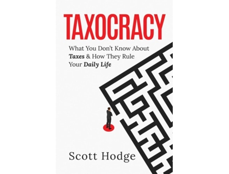 Livro Taxocracy de Scott Hodge (Inglês - Capa Dura)