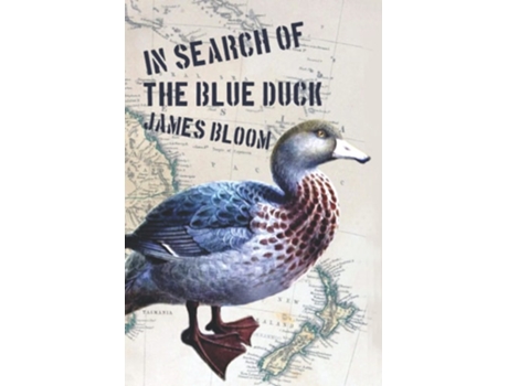 Livro In Search Of The Blue Duck De James Bloom (inglês)