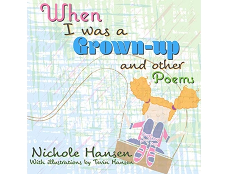 Livro When I Was a Grownup de Nichole Hansen (Inglês)