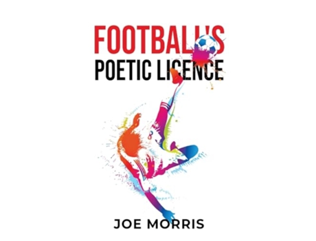 Livro Footballs Poetic Licence de Joe Morris (Inglês)