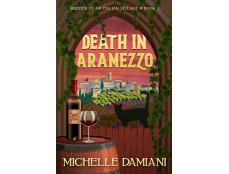 Livro Death in Aramezzo Murder in an Italian Village Book 1 de Michelle Damiani (Inglês)