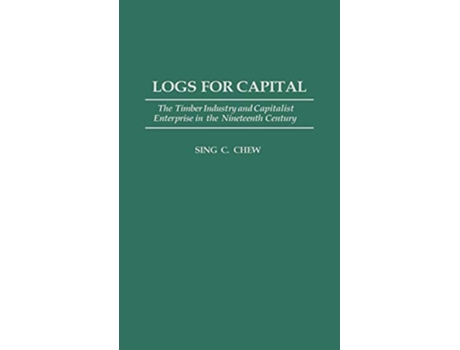 Livro Logs for Capital de Sing C Chew (Inglês - Capa Dura)