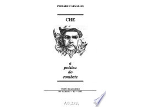 Livro Che: A poe´tica do combate de Piedade Carvalho (Português do Brasil)