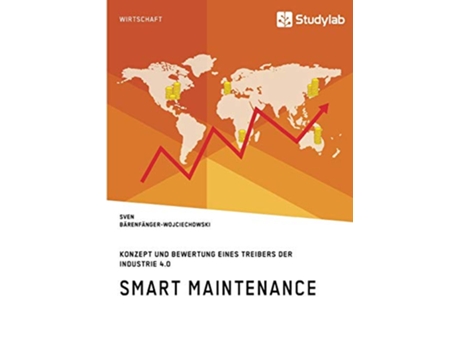Livro Smart Maintenance Konzept und Bewertung eines Treibers der Industrie 40 German Edition de Sven Bärenfänger-Wojciechowski (Alemão)