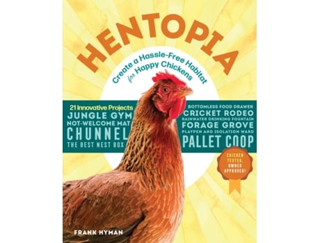Livro Hentopia Create a Hassle-Free Habitat for Happy Chickens 21 Innovative Projects de Frank Hyman (Inglês)