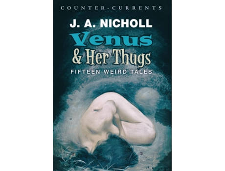 Livro Venus And Her Thugs De J A Nicholl (inglês)