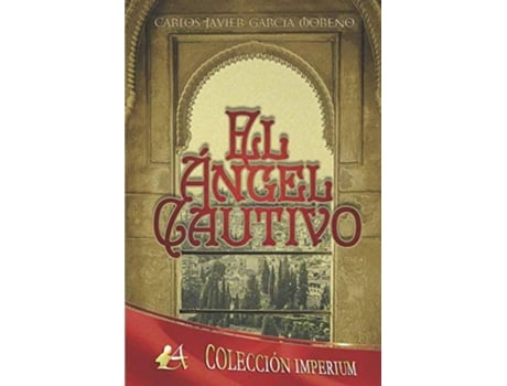 Livro El Ángel Cautivo de Carlos Javier García Moreno (Espanhol)