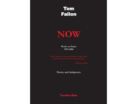 Livro Now - Works On Paper 1976-2006 - Poetry And Antipoetry De Tom Fallon (inglês)