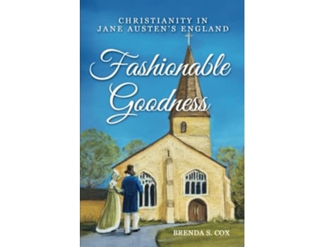 Livro Fashionable Goodness Christianity in Jane Austens England de Brenda S Cox (Inglês)