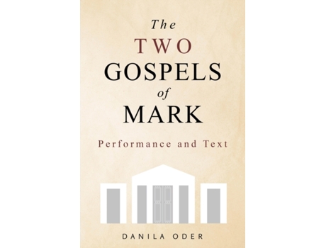 Livro The Two Gospels of Mark: Performance and Text Danila Oder (Inglês)