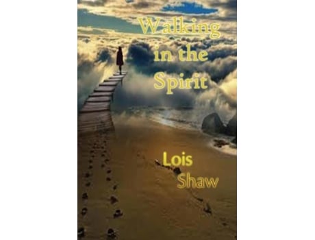 Livro Walking In The Spirit De Lois Shaw (inglês)