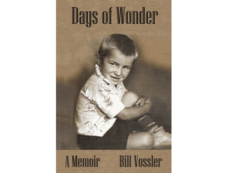 Livro Days Of Wonder A Memoir Of Growing Up De Vossler, Bill Et Al. (inglês)