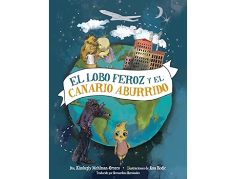 Livro El Lobo Feroz y el Canario Aburrido Big Bad Books Spanish Edition de Kimberly MehlmanOrozco PhD (Espanhol)