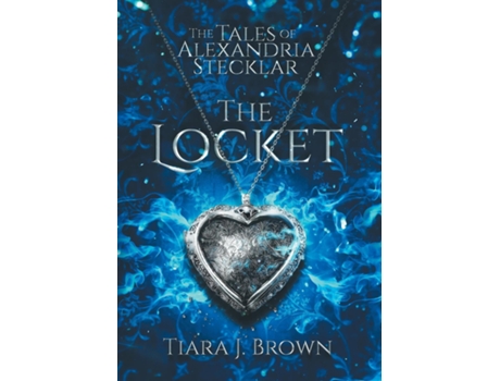 Livro The Tales Of Alexandria Stecklar The Locket De Brown, Tiara Et Al. (inglês)