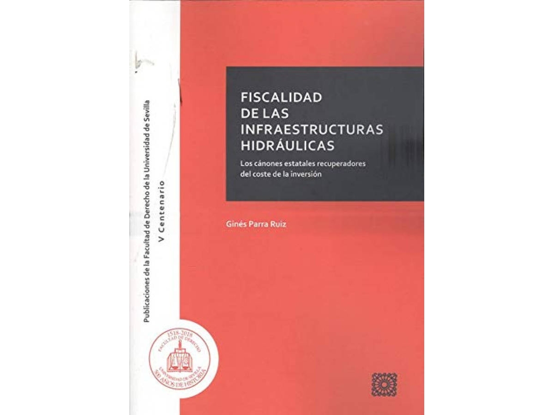 Livro Fiscalidad De La Infraestructuras Hidraulicas Canones Esta de Gines Parra Ruiz (Espanhol)
