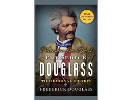 Livro Narrative of the Life of Frederick  Douglass : A Reckoning with the Black History of Slavery and Racism Across America  [176th Anniversary Edition] de Frederick Douglass (Inglês)