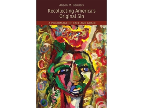 Livro Recollecting Americas Original Sin de Alison Mearns Benders (Inglês)