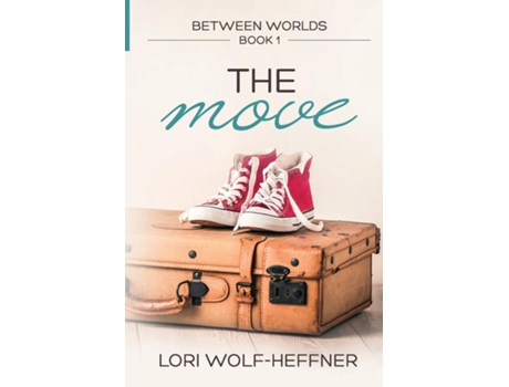 Livro Between Worlds 1 The Move de Lori Wolf-Heffner (Inglês)