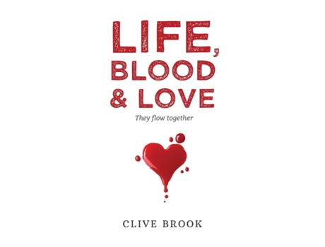 Livro Life, Blood and Love: They flow together Clive Brook (Inglês)