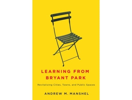 Livro learning from bryant park de andrew m. manshel (inglês)