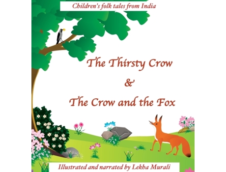 Livro The Thirsty Crow & The Crow and the Fox: Children's Folk Tales from India Lekha Murali (Inglês)