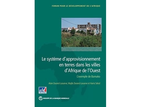 Livro Le Systeme Dapprovisionnement En Terres Dans Les Villes Dafrique De Louest De Alain Durand-lasserve, Maÿlis Durand-lasserve Et Al. (inglês)