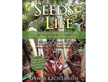 Livro Seeds for Life The Lifeseeds Core Curriculum for Living In Full Expression de Dawn Richerson (Inglês)