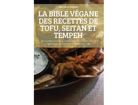 Livro La Bible Végane Des Recettes De Tofu, Seitan Et Tempeh De Michelle Debois (francês)