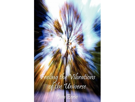 Livro Feeling the Vibrations of the Universe de Jim Eerie (Inglês)