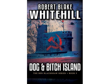 Livro Dog Amp Bitch Island De Robert Blake Whitehill (inglês)