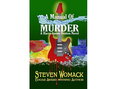 Livro A Manual Of Murder MUSIC CITY MURDERS The Harry James Denton Series de Steven Womack (Inglês)